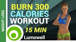 Burn 300 Calories Workout - 15 Minute Exercise to Lose Weight