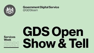 Services Week 2021: GDS Open Show and Tell