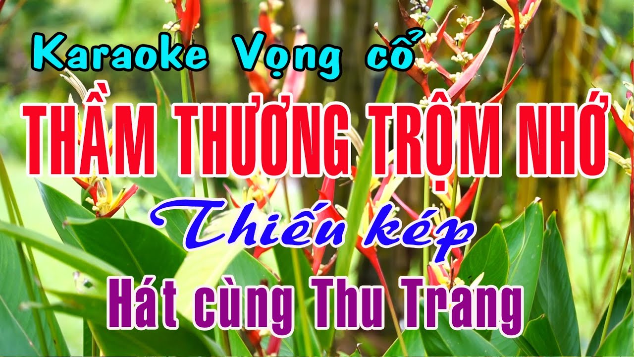 Karaoke vọng cổ THẦM THƯƠNG TRỘM NHỚ - THIẾU KÉP [Hát cùng Thu Trang]