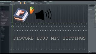 GOD FL STUDIO LOUD MIC SETTINGS (DISCORD LOUD MIC SETTINGS)