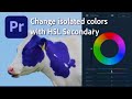 How to change color one at a time with HSL Secondary in Premiere Pro