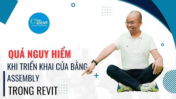 Học revit - Quá Nguy Hiểm khi triển khai cửa bằng assembly trong revit l Gizento