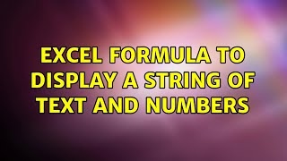 Excel formula to display a string of text and numbers (4 Solutions!!)