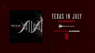 Watch Texas In July The Tightrope video