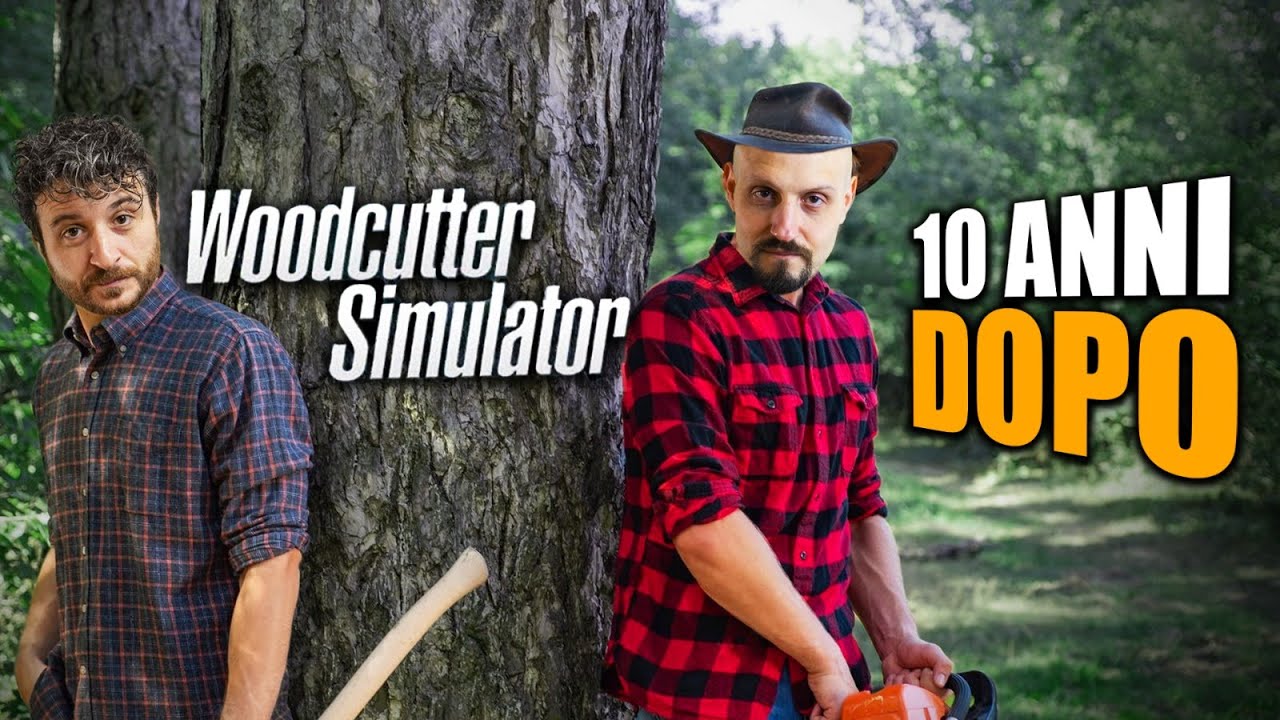 WOODCUTTER Simulator... 10 anni DOPO!!!
