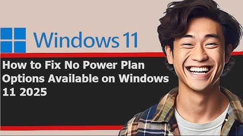 How to Fix No Power Plan Options Available on Windows 11 2025