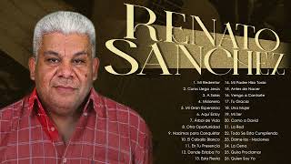 Musica Cristiana de Renato Sanchez||Playlist De Música Cristiana(Vol.3)