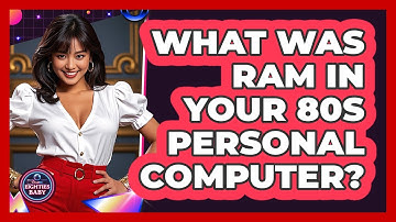 What Was RAM In Your 80s Personal Computer? - I