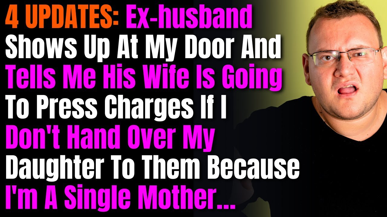 4 UPDATES: Ex-husband Shows Up At My Door And Tells Me His Wife Is Going To Press Charges If I..