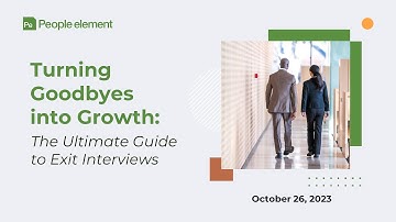 Turning Goodbyes Into Growth - The Ultimate Guide to Exit Interviews Webinar