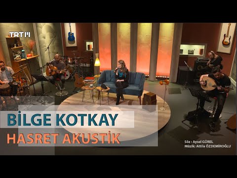 Hasret (Akustik ) - Bilge Kotkay