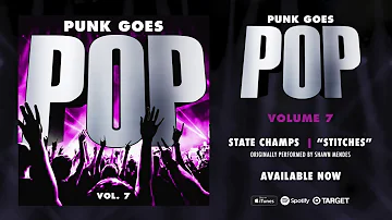 Punk Goes Pop Vol. 7 - State Champs “Stitches” (Originally performed by Shawn Mendes)