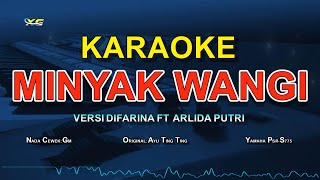 Video thumbnail of "KARAOKE MINYAK WANGI (VERSI DIFARINA INDRA ADELLA FT ARLIDA PUTRI ADELLA)"