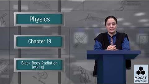 PGC || 2nd year || Chp 19 || LECTURE # Black Body Radiation (PART B)