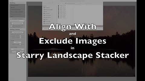 Align With and Exclude Images Features of Starry Landscape Stacker