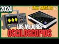 🔌 Los 7 Mejores OSCILOSCÓPIOS BUENOS y BARATOS de Aliexpress 🔌 || 2024 || Mejor CALIDAD y PRECIO
