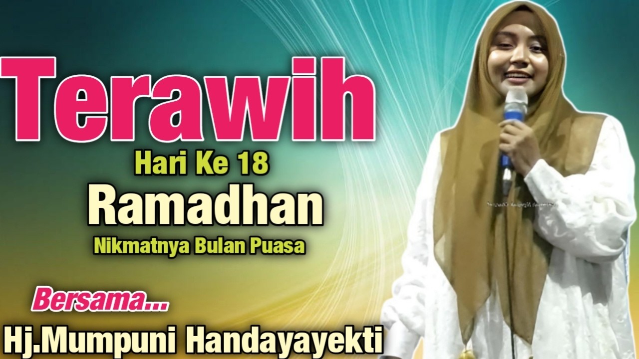 Terawih Puasa Hari Ke 18 Romadhon Nikmatnya Bulan Puasa || Ustadzah.Mumpuni Handayayekti 2026