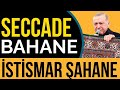 SECCADE BAHANE İSTİSMAR ŞAHANE!