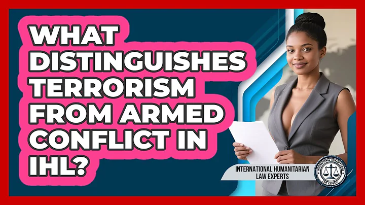 What Distinguishes Terrorism From Armed Conflict In IHL? - International Humanitarian Law Experts