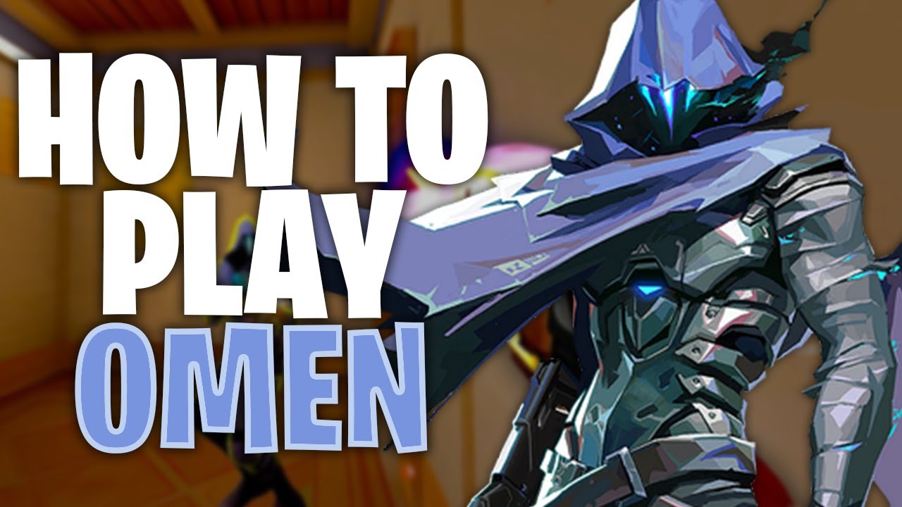 How to Play Omen in Valorant (Tips and Tricks) YouTube
