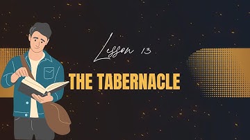 ✨ Sabbath School Lesson 13 | “The Tabernacle” ✨