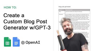 How to Build an AI Blog Content Generator with GPT 3 (or ChatGPT) + Google Sheets and Docs