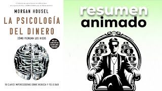 La psicología del dinero: Cómo piensan los millonarios de Morgan Housel | Resumen Animado