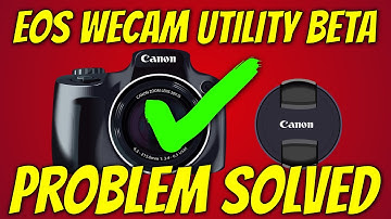 Canon EOS Webcam Utility Beta (Problem Solved)