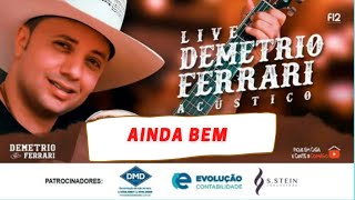 AINDA BEM - Live Demétrio Ferrari Acústico