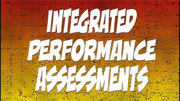Integrated Performance Assessments