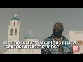 Rick Ross Goes To Greece in New Video & More | Source News Flash