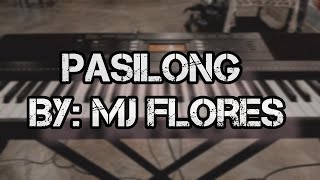 PASILONG by: MJ Flores | Lyrics video with chords tutorial