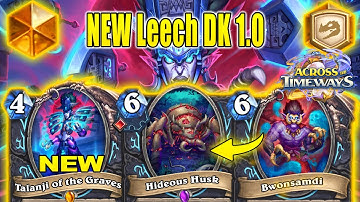 NEW Leech DK 1.0 Deck Is Best To Craft Right Now At NEW Expansion Across the Timeways | Hearthstone