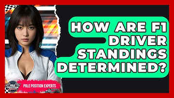 How Are F1 Driver Standings Determined? - Pole Position Experts
