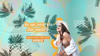 Raluka - Ia-mi soarele din umbra (Adrian Ciocan x Eden The Dj Remix)