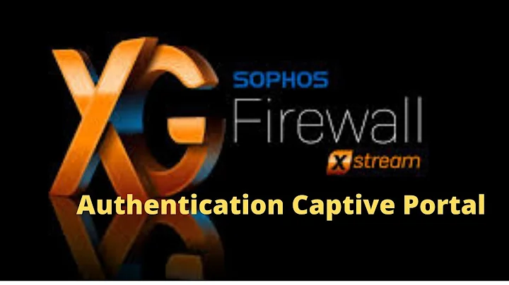 XG Firewall  Authentication   Captive Portal