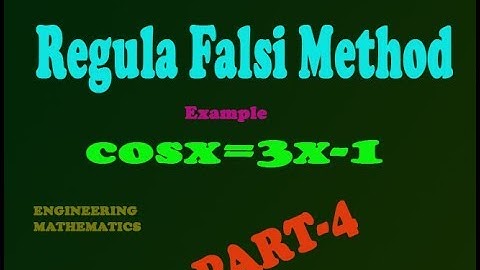 Advanced calculus & numerical methods Regula falsi method cosx=3x-1 good example(PART-4)