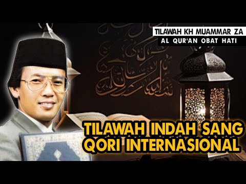 SUARA INDAH SANG QORI INTERNASIONAL KH MUAMMAR ZA ⁉️MERDU MENYENTUH QALBU