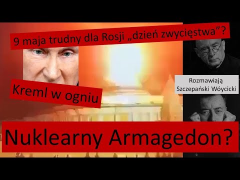                     Czym będzie tegoroczny 9 maja? Czy nadchodzi nuklearny Armagedon?
                              