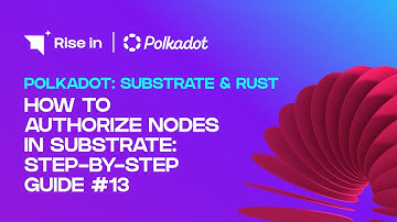 How to Authorize Nodes in Substrate: Step-by-Step Guide #13  | Polkadot: Substrate & Rust