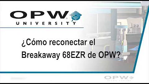 ¿Cómo reconectar el Breakaway 68EZR de OPW? - En Español