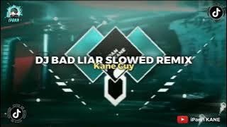 DJ OLD BAD LIAR SLOWED VIRAL TIKTOK KANE PARAH 🎶🎵