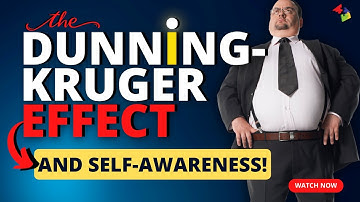 The Dunning-Kruger Effect and Self-Awareness!