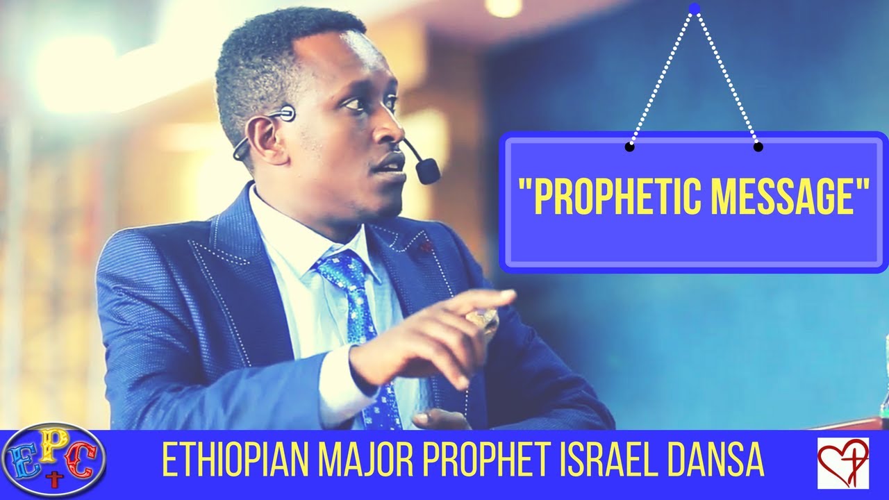 ETHIOPIAN MAJOR PROPHET PROPHETIC MESSAGE AND IMPARTATION 26, JUN 2017