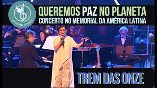Claudia Souza & Amigos Trem Das Onze Concerto Queremos Paz No Planeta