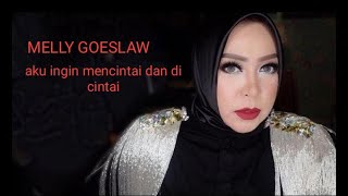 MELLY GOESLAW - AKU INGIN MENCINTAI DAN DI CINTAI ( LIRIK ) A,S 93