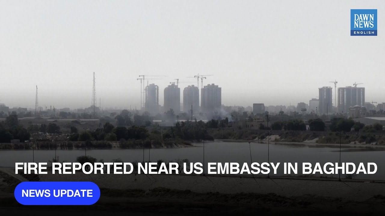 Fire Reported Near US Embassy in Baghdad | Dawn News English