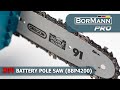 CORDLESS POLE SAW | BORMANN PRO ( BBP4200)
