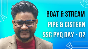 ssc pyq🔥 | boat & stream🔥 | pipe & cistern🔥 | maths solving approach by Deepak Sir🔥 | day - 02🔥 |