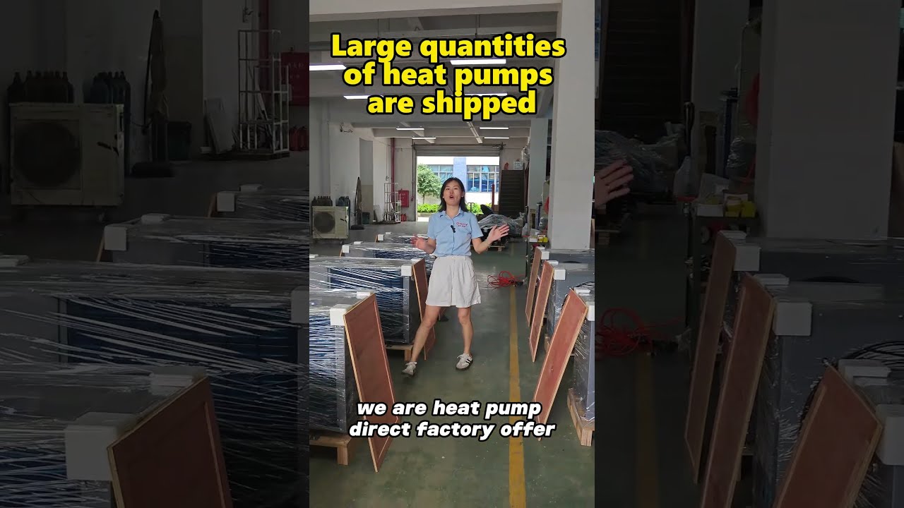 Large Quantities Of Heat Pumps Are Shipped We A 24 Year Pump Source Factory